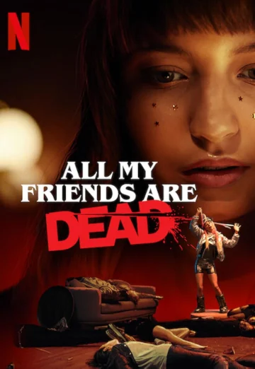 ดูหนัง All My Friends Are Dead (2021) ปาร์ตี้สิ้นเพื่อน NETFLIX HD