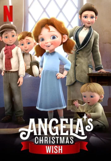 Angela’s Christmas Wish (2020) อธิษฐานคริสต์มาสของแองเจิลลา NETFLIX