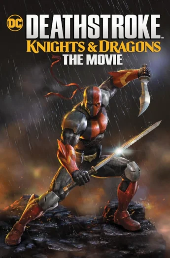 Deathstroke: Knights & Dragons: The Movie (2020) อัศวินเดธสโตรก และ มังกร เดอะมูฟวี่