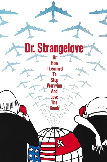 Dr. Strangelove or: How I Learned to Stop Worrying and Love the Bomb (1964) ด็อกเตอร์เสตรนจ์เลิฟ
