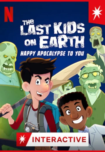 ดูหนัง The Last Kids on Earth Happy Apocalypse to You (2021) สี่ซ่าท้าซอมบี้ สุขสันต์วันหลังโลกแตก HD