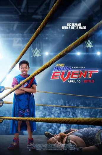 ดูหนัง The Main Event (2020) หนุ่มน้อยเจ้าสังเวียน WWE NETFLIX (เต็มเรื่อง)