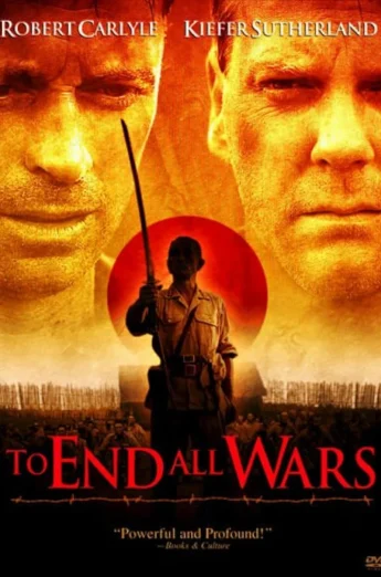 ดูหนัง To End All Wars (2001) ค่ายนรกสะพานแม่น้ำแคว (เต็มเรื่อง)