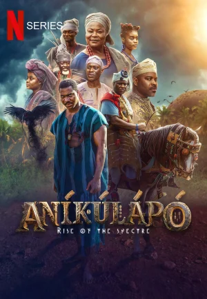 Anikulapo- Rise of the Spectre (Aníkúlápó) Season 1 (2024) วิญญาณผงาด