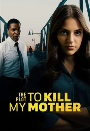 ดูหนัง The Plot to Kill My Mother (2023) (เต็มเรื่อง)
