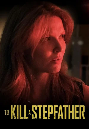 ดูหนัง To Kill a Stepfather (2023) (เต็มเรื่อง)
