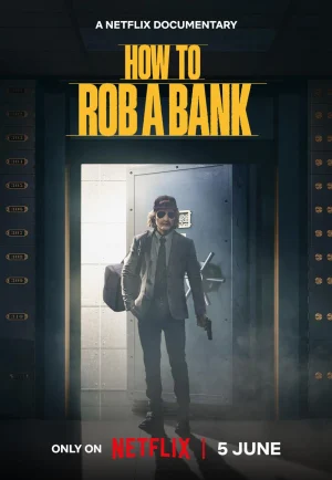 ดูหนังออนไลน์ How To Rob A Bank (2024) คู่มือปล้นแบงก์