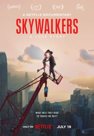 ดูหนังออนไลน์ Skywalkers A Love Story (2024) คู่รักนักไต่ฟ้า