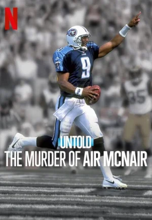 ดูหนัง Untold The Murder of Air McNair(2024) ฆาตกรรมแอร์ แมคแนร์ (เต็มเรื่อง)