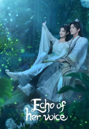 ดูซีรี่ย์ Echo of Her Voice (2024) คีตาพานพบ (EP1 - EP24)