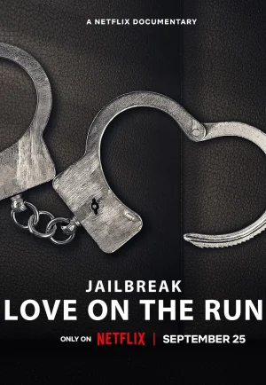 ดูหนัง Jailbreak: Love on the Run (2024) รักระหว่างหนี (เต็มเรื่อง)