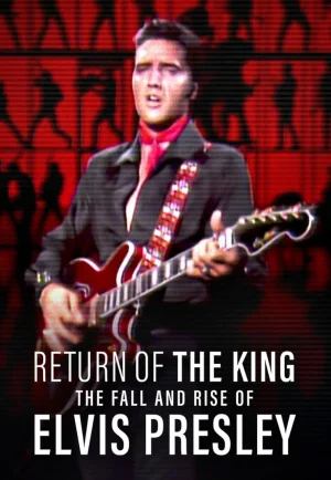 ดูหนัง Return of the King: The Fall and Rise of Elvis Presley (2024) ยุครุ่งเรืองและตกอับของเอลวิส เพรสลีย์ (เต็มเรื่อง)