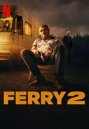 ดูหนัง Ferry 2 (2024) เฟอร์รี่ 2: การกลับมาของเจ้าพ่อค้ายา (เต็มเรื่อง)