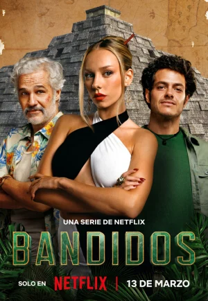 ดูซีรี่ย์ Bandidos (2024) คนล่าสมบัติ ซีซั่น 1 (EP1 - EP7)