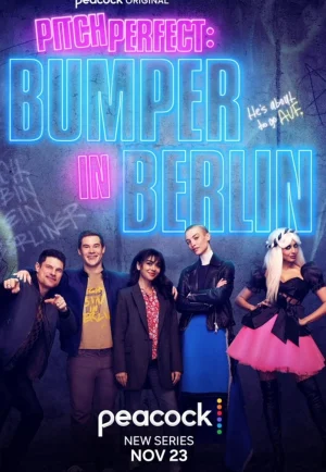 ดูซีรี่ย์ Pitch Perfect: Bumper In Berlin (2022) พิทช์ เพอร์เฟกต์: บัมเปอร์ อิน เบอร์ลิน (EP1 - EP6)